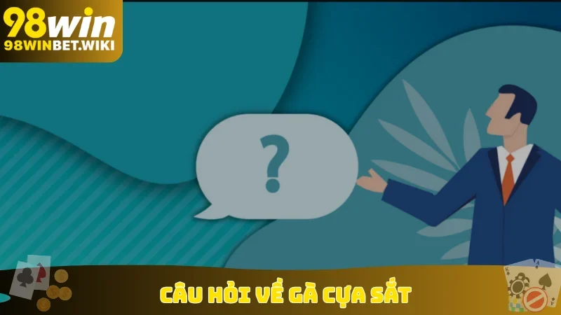 Câu hỏi về gà cựa sắt