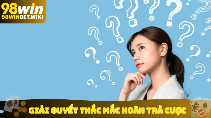 Giải quyết thắc mắc