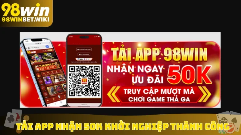 Tải app nhận 50K khởi nghiệp thành công